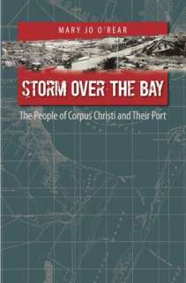  Storm over the Bay The People of Corpus Christi and 