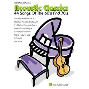 Acoustic Classics   44 Songs of the 60s and 70s   Piano/Vocal/Guitar 