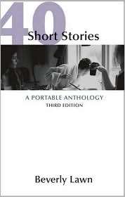 40 Short Stories A Portable Anthology, (0312477104), Beverly Lawn 