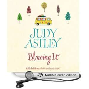    Blowing It (Audible Audio Edition) Judy Astley, Polly March Books