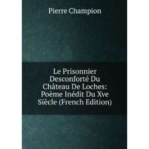  Le Prisonnier DesconfortÃ© Du ChÃ¢teau De Loches PoÃ 