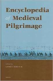 Encyclopedia of Medieval Pilgrimage, (9004181296), Larissa Juliet 