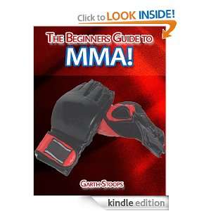 The Beginners Guide to MMA Garth Stoops  Kindle Store