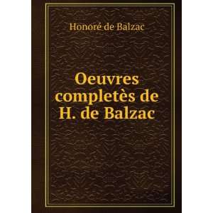  Oeuvres completÃ¨s de H. de Balzac HonorÃ© de Balzac Books