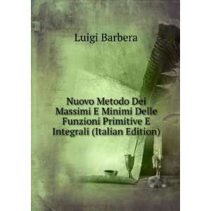   Funzioni Primitive E Integrali (Italian Edition) Luigi Barbera Books