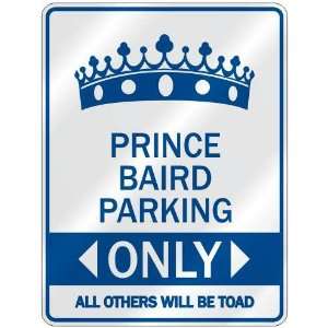   PRINCE BAIRD PARKING ONLY  PARKING SIGN NAME