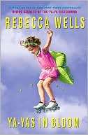   Ya Yas in Bloom by Rebecca Wells, HarperCollins 