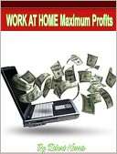 WORK AT HOME Maximum Profits Robert Harris