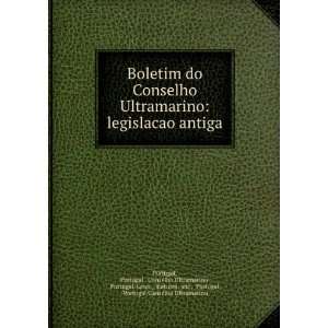 Boletim do Conselho Ultramarino legislacao antiga. Portugal 