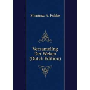    Verzameling Der Weken (Dutch Edition) Simonsz A. Fokke Books