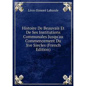  Histoire De Beauvais Et De Ses Institutions Communales 