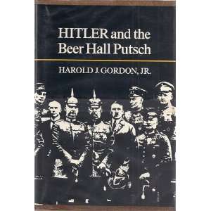   and the Beer Hall Putsch (9780691051895) Harold J. Gordon Books