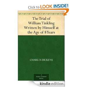 The Trial of William Tinkling Written by Himself at the Age of 8 Years
