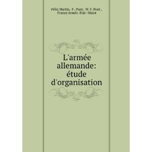  LarmÃ©e allemande Ã©tude dorganisation F . Pont, W 