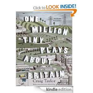 One Million Tiny Plays About Britain Craig Taylor  Kindle 