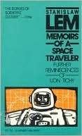 Memoirs of a Space Traveler Further Reminiscences of Ijon Tichy