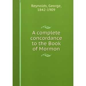  A complete concordance to the Book of Mormon George 