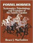 Fossil Horses Systematics, Bruce J. MacFadden