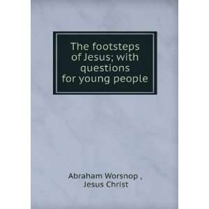   with questions for young people Jesus Christ Abraham Worsnop  Books