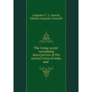  The living world containing descriptions of the several 