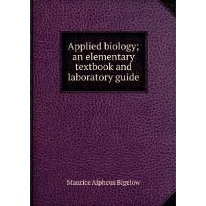   textbook and laboratory guide Maurice Alpheus Bigelow Books