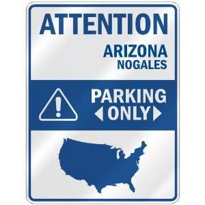  ATTENTION  NOGALES PARKING ONLY  PARKING SIGN USA CITY 