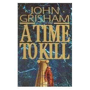  A Time to Kill Publisher Doubleday John (Author)Grisham 