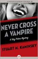 Never Cross a Vampire A Toby Stuart M. Kaminsky