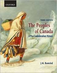 The Peoples of Canada A Pre Confederation History, (0195423402), J 