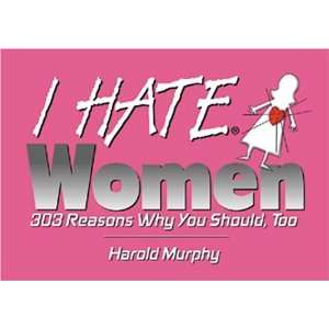 I Hate Women (I Hate series) (9781575870540) Harold 
