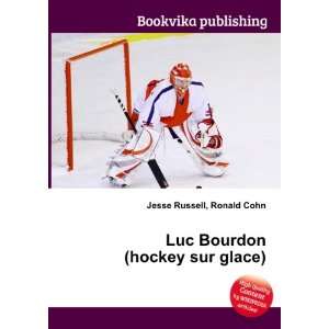  Luc Bourdon (hockey sur glace) Ronald Cohn Jesse Russell Books