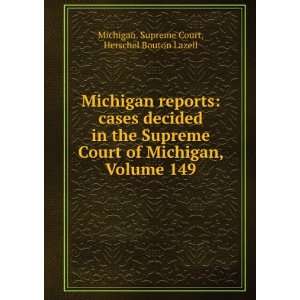   , Volume 149 Herschel Bouton Lazell Michigan. Supreme Court Books