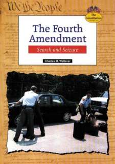   Fourth Amendment; Search and Seizure by Charles M 