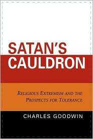 Satans Cauldron, (076183379X), Charles Goodwin, Textbooks   Barnes 