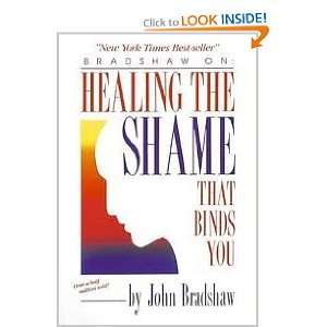  Healing the Shame That Binds You John Bradshaw Books