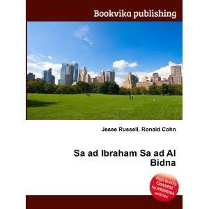    Sa ad Ibraham Sa ad Al Bidna Ronald Cohn Jesse Russell Books