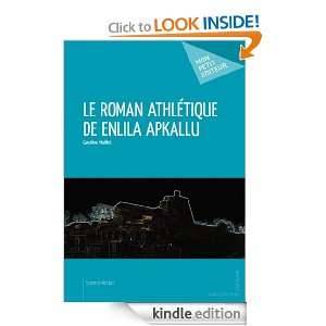 Le Roman athlétique de Enlila Apkallu (French Edition) Caroline 