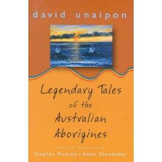 Legendary Tales of the Australian Aborigines by David Unaipon 