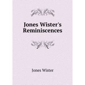  Jones Wisters Reminiscences Jones Wister Books