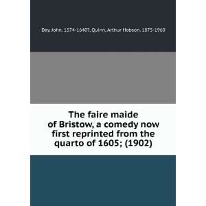 The faire maide of Bristow, a comedy now first reprinted from the 