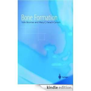 Bone Formation v. 1 (Topics in Bone Biology) Felix Bronner, Mary C 