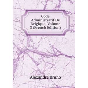   De Belgique, Volume 3 (French Edition) Alexandre Bruno Books