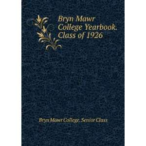   Yearbook. Class of 1926 Bryn Mawr College. Senior Class Books
