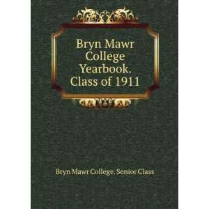   Yearbook. Class of 1911 Bryn Mawr College. Senior Class Books