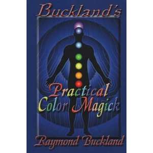  Buckland`s Practical Color Magick by Raymond Buckland 