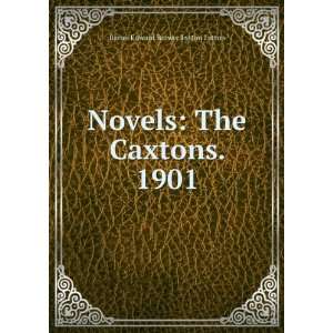    Novels The Caxtons. 1901 Baron Edward Bulwer Lytton Lytton Books