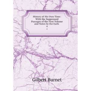   of the First Volume and Notes by the Earls . 4 Gilbert Burnet Books