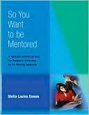 So You Want to Be Mentored An Stella Louise Cowan