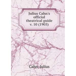   Cahns official theatrical guide. v. 10 (1905) Julius Cahn Books