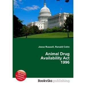  Animal Drug Availability Act 1996 Ronald Cohn Jesse 